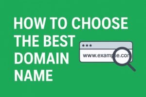 How to Choose the Best Domain Name for Your Website